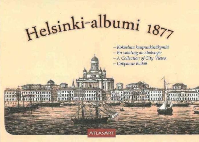   Strang, Jan (toim.). Helsinki-albumi 1877 - Kokoelma kaupunkinäkymiä